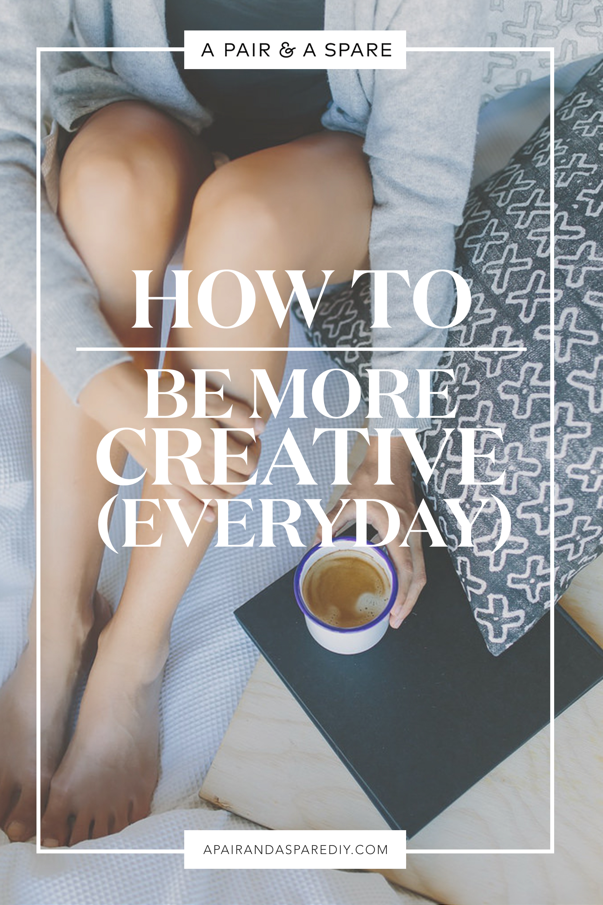 How to be more creative everyday