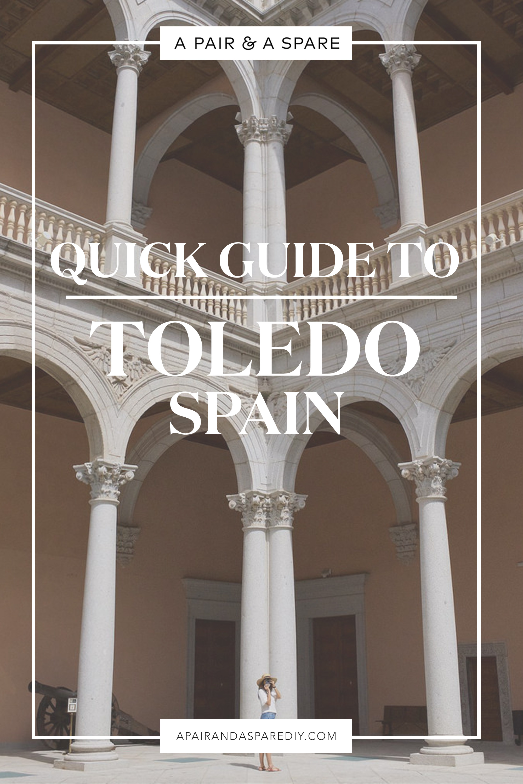 A Quick Guide To Toledo, Spain